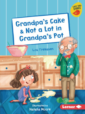 cover image of Grandpa's Cake & Not a Lot in Grandpa's Pot